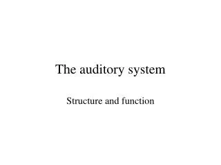 the auditory system