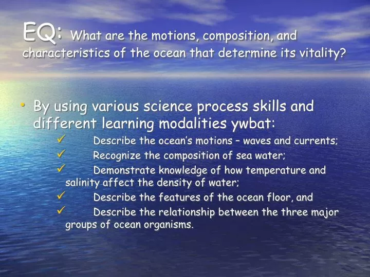 eq what are the motions composition and characteristics of the ocean that determine its vitality
