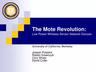 The Mote Revolution: Low Power Wireless Sensor Network Devices