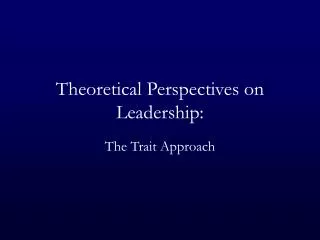 Theoretical Perspectives on Leadership: