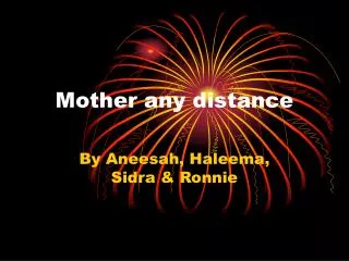 Mother any distance