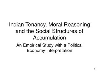Indian Tenancy, Moral Reasoning and the Social Structures of Accumulation