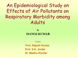 An Epidemiological Study on E ffects of Air Pollutants on Respiratory Morbidity among Adults