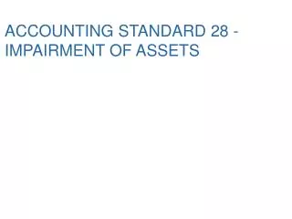 ACCOUNTING STANDARD 2 8 - IMPAIRMENT OF ASSETS