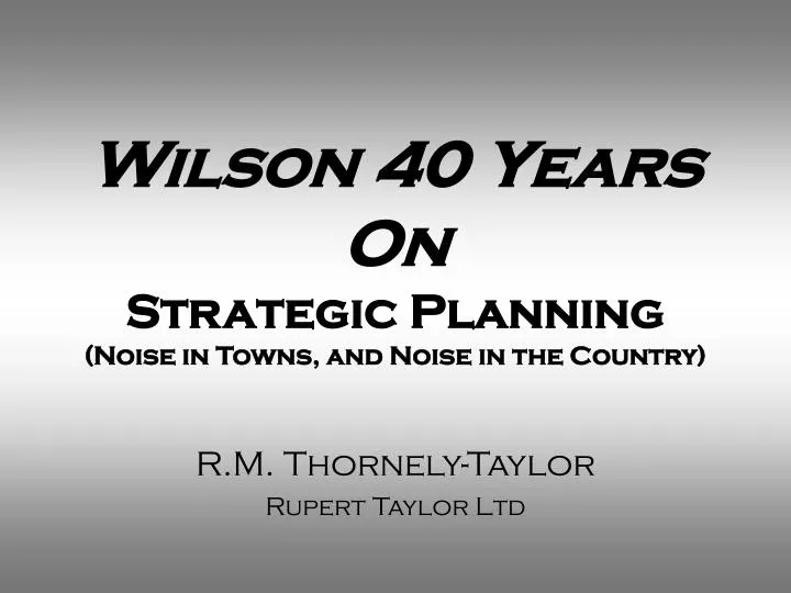 wilson 40 years on strategic planning noise in towns and noise in the country