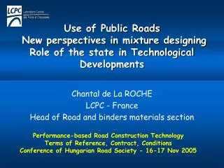 Use of Public Roads New perspectives in mixture designing Role of the state in Technological Developments
