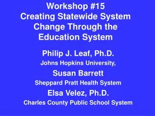 Workshop #15 Creating Statewide System Change Through the Education System