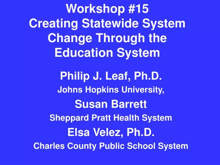workshop 15 creating statewide system change through the education system