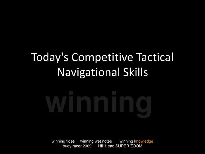 today s competitive tactical navigational skills
