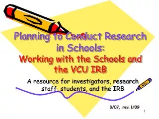 Planning to Conduct Research in Schools: Working with the Schools and the VCU IRB