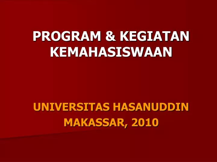 program kegiatan kemahasiswaan universitas hasanuddin makassar 2010