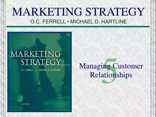 MARKETING STRATEGY O.C. FERRELL • MICHAEL D. HARTLINE