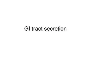 GI tract secretion