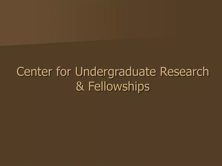 center for undergraduate research fellowships