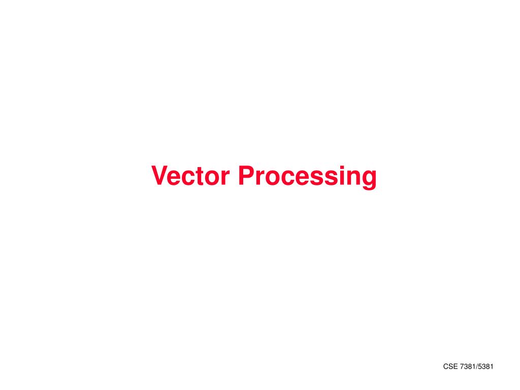 PPT - Vector Processing PowerPoint Presentation, free download - ID:443553