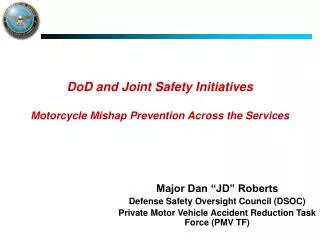 DoD and Joint Safety Initiatives Motorcycle Mishap Prevention Across the Services