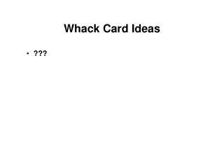 Whack Card Ideas