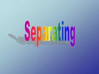 Separating