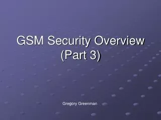 GSM Security Overview (Part 3)
