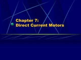Chapter 7: Direct Current Motors