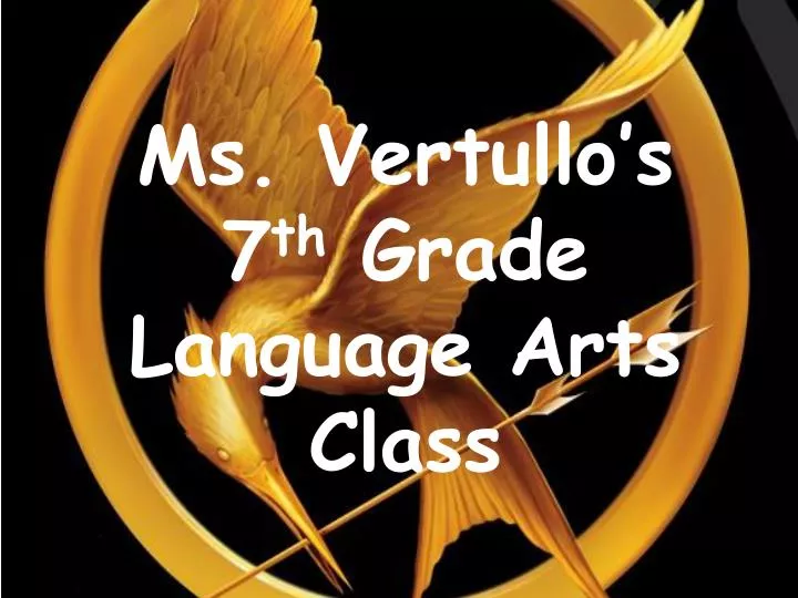 ms vertullo s 7 th grade language arts class