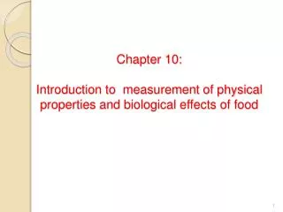 Chapter 10: Introduction to measurement of physical properties and biological effects of food