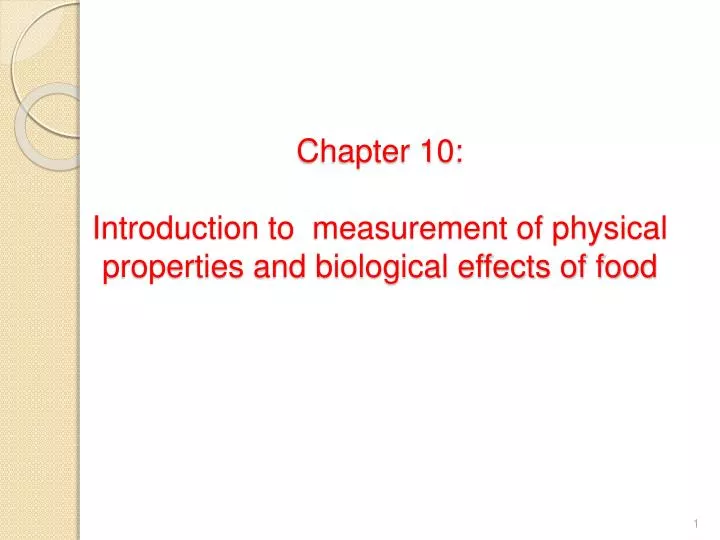 chapter 10 introduction to measurement of physical properties and biological effects of food