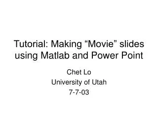 Tutorial: Making “Movie” slides using Matlab and Power Point
