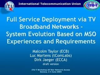 Full Service Deployment via TV Broadband Networks - System Evolution Based on MSO Experiences and Requirements