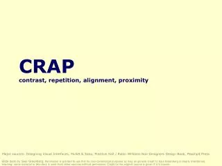 CRAP contrast, repetition, alignment, proximity