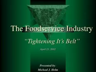 The Foodservice Industry “Tightening It’s Belt”