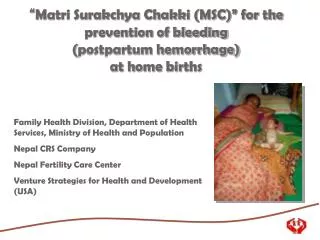 “ Matri Surakchya Chakki (MSC)” for the prevention of bleeding ( postpartum hemorrhage) at home births