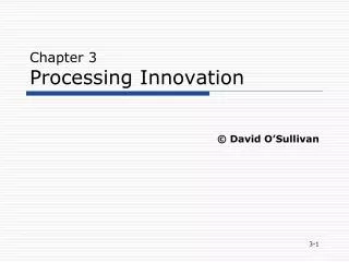 Chapter 3 Processing Innovation