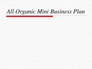 All Organic Mini Business Plan