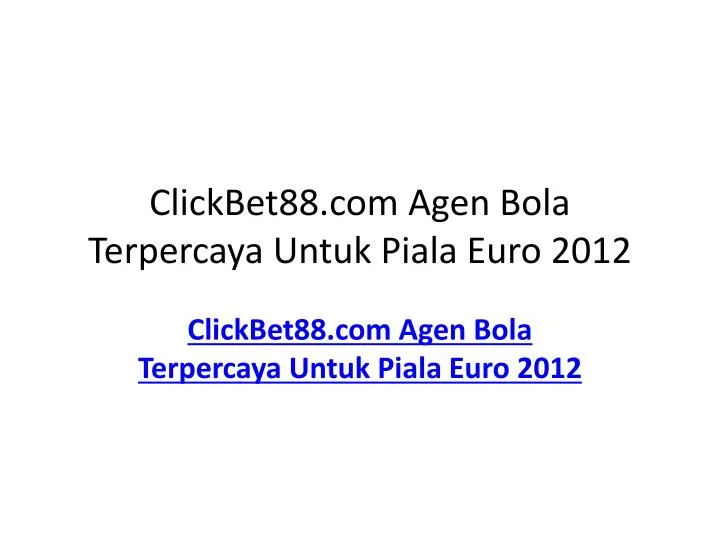 clickbet88 com agen bola terpercaya untuk piala euro 2012