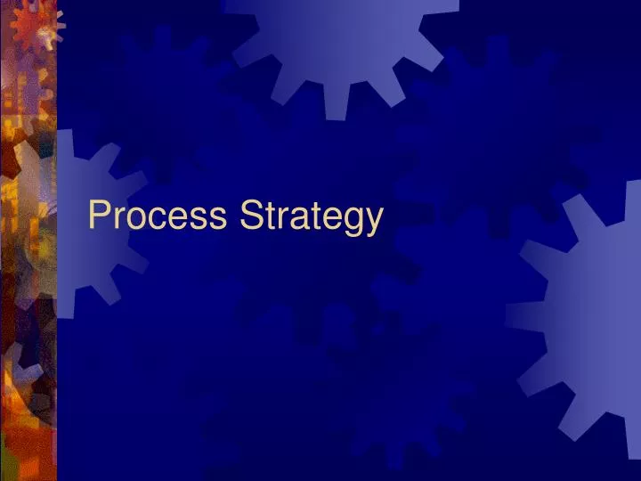 process strategy
