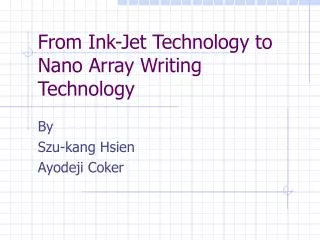From Ink-Jet Technology to Nano Array Writing Technology