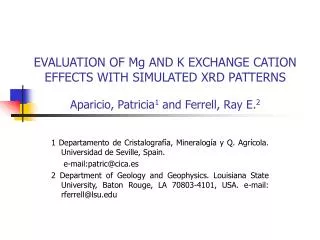EVALUATION OF M g AND K EXCHANGE CATION EFFECTS WITH SIMULATED XRD PATTERNS Aparicio, Patricia 1 and Ferrell, Ray E. 2