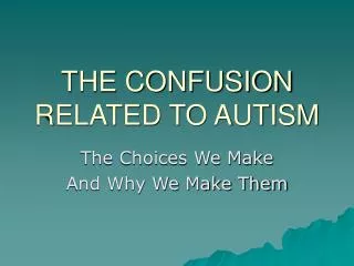 THE CONFUSION RELATED TO AUTISM