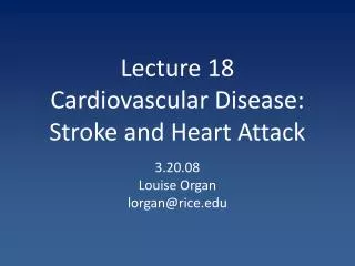Lecture 18 Cardiovascular Disease: Stroke and Heart Attack