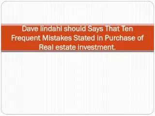 Dave lindahl should Says That Ten Frequent Mistakes Stated i