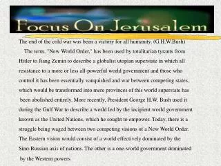 The end of the cold war was been a victory for all humanity. (G.H.W.Bush) The term, &quot;New World Order,&quot; has