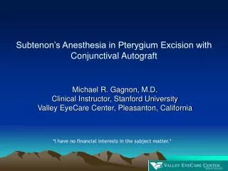 Subtenon’s Anesthesia in Pterygium Excision with Conjunctival Autograft