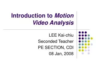 Introduction to Motion Video Analysis