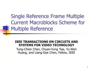 Single Reference Frame Multiple Current Macroblocks Scheme for Multiple Reference