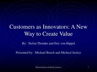 Customers as Innovators: A New Way to Create Value