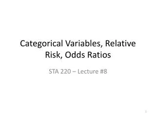 Categorical Variables, Relative Risk, Odds Ratios