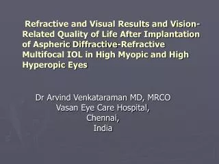 Dr Arvind Venkataraman MD, MRCO Vasan Eye Care Hospital, Chennai, India