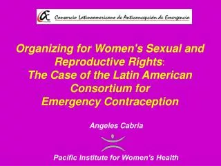 Organizing for Women's Sexual and Reproductive Rights : The Case of the Latin American Consortium for Emergency Contrace