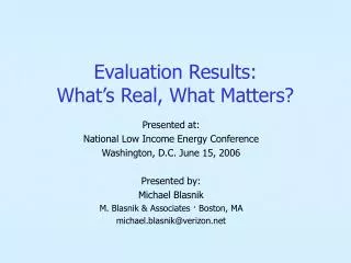 Evaluation Results: What’s Real, What Matters?